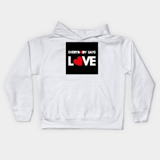 everybody says love Kids Hoodie